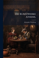 Die Kunstwerke Athens: Auf Den Spuren Des Gaudenzio Ferrari 1275154816 Book Cover