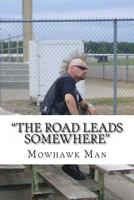 The Road Leads Somewhere 1483942872 Book Cover