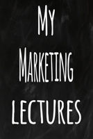 My Marketing Lectures: The perfect gift for the student in your life - unique record keeper! 1700916408 Book Cover