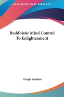 Buddhistic Mind Control to Enlightenment 1425466001 Book Cover