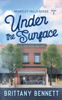 Under the Surface (Brantley Falls) B0G34C881C Book Cover