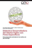 Didáctica Desarrolladora del Idioma Inglés con Fines Específicos: Una propuesta centrada en los estilos de aprendizaje 3848454076 Book Cover