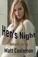 Hen's Night: Hotwife-to-be B08JB7MCDB Book Cover