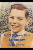 BOB'S SUMMER FETE SERENDIPITY B0CSB1P4RR Book Cover