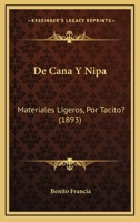 De Cana Y Nipa: Materiales Ligeros, Por Tacito? (1893) 1168083249 Book Cover