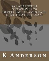 SAP ABAP with NetWeaver 7.0 Development Associate Certification Exam 1456421298 Book Cover