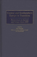 Central and Southeastern Europe in Transition: Perspectives on Success and Failure Since 1989 0275964604 Book Cover