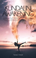 Kundalini Awakening: Increase Your Psychic Abilities and Learn How to Expand Your Mind Power to Unblock Your Chakra’s Spiritual Energy and Start Developing Your Third Eye Through Meditation and Yoga B08F6Y3R6H Book Cover