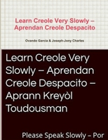Learn Creole Very Slowly  - Aprendan Creole Despacito 138772892X Book Cover