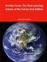 Frontier Zone. the Role Playing Game of the Future. Version 2.5 130410320X Book Cover