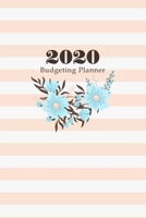 2020 Budgeting Planner: Bill Organizer Expense Saving Debt Tracker Daily Weekly Monthly Budget Workbook Money Management For Personal Family Business 1698907745 Book Cover