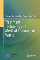 Treatment Technology of Medical Radioactive Waste 9819209439 Book Cover