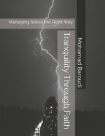 Tranquility Through Faith: Managing Stress the Right Way B0DVQSC233 Book Cover