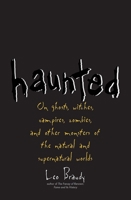 Haunted: On Ghosts, Witches, Vampires, Zombies, and Other Monsters of the Natural and Supernatural Worlds 0300239998 Book Cover