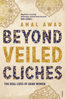 Beyond Veiled Cliches: The Real Lives of Arab Women 0143782614 Book Cover
