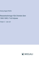 Reseanteckningar från Orienten åren 1843-1849; I Två Volymer: Volym 2 - i stor stil (Swedish Edition) 3387073992 Book Cover