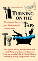 'TURNING ON THE TAPS': The Amazing Story of your Bathroom and it's Accessories 164669502X Book Cover