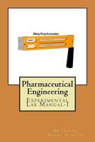 Pharmaceutical Engineering: Experimental Lab Manual-I (Unit Operations) 154523664X Book Cover