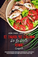 El Libro De Cocina De La Dieta Renal Completa: Una Gu�a Para Principiantes Para Detener La Enfermedad Renal Y Evitar La Di�lisis Con Recetas Amigables Con El Ri��n Y Bajas En Potasio, F�sforo Y Sodio  1802976418 Book Cover