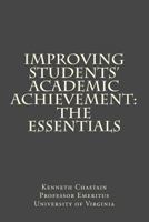 Improving Students' Academic Achievement: The Essentials 150252791X Book Cover