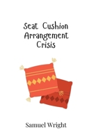Seat Cushion Arrangement Crisis 9908019473 Book Cover