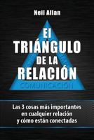 El triángulo de la relación: Las 3 cosas más importantes en cualquier relación y cómo están conectadas 1500379867 Book Cover