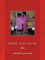 Mama, 'Babe' and Me 1426940335 Book Cover