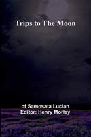 Trips to the Moon 9362091011 Book Cover