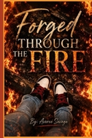 Forged Through The Fire (The FIre Series) B0H9LSLPFR Book Cover