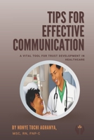 Tips for Effective Communication: A vital Tool for Trust Development in Healthcare B091F1B8GK Book Cover