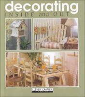 Decorating Inside and Out (Clever Crafter Series) 1574861883 Book Cover