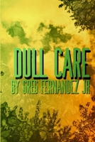 Dull Care 1365238296 Book Cover