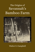 The Origins of Savannah's Bamboo Farm 1257759620 Book Cover