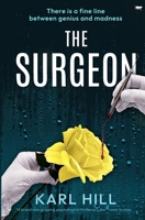 The Surgeon: A brand new psychological thriller you don't want to miss 1916978029 Book Cover