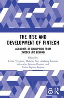 The Rise and Development of FinTech: Accounts of Disruption from Sweden and Beyond 0815378505 Book Cover