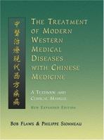 The Treatment of Modern Western Diseases With Chinese Medicine: A Textbook & Clinical Manual 1891845209 Book Cover