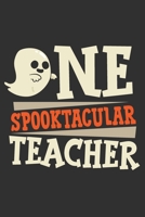 One Spooktacular Teacher: One Spooktacular Teacher Gift 6x9 Journal Gift Notebook with 125 Lined Pages 1697442293 Book Cover