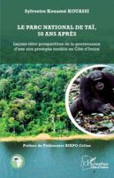 Le parc national de Taï, 50 ans après: Leçons rétro-prospectives de la gouvernance d’une aire protégée modèle en Côte d’Ivoire (Harmattan Côte-d'Ivoire) (French Edition) 2336508664 Book Cover