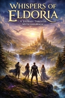 Whispers of Eldoria: A Journey Through Myth and Magic B0G8344S3S Book Cover