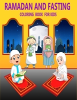 RAMADAN AND FASTING COLORING BOOK FOR KIDS: RAMADAN ACTIVITY COLORING BOOK, RAMADAN GIFTS FOR KIDS, RAMADAN KAREEM GIFT B08766MZML Book Cover