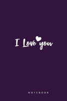 I Love You Notebook: Notebook 120 Pages 6x9 1675619689 Book Cover