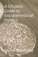 A Citizens Guide to Extraterrestrial Politics B0BV1S324B Book Cover