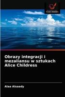 Obrazy integracji i mezaliansu w sztukach Alice Childress 6203323470 Book Cover