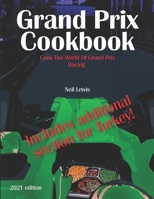 Grand Prix Cookbook 2021: Cook The World Of Grand Prix Racing null Book Cover