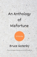An Anthology of Misfortune: 23 Stories B08B39MV4R Book Cover