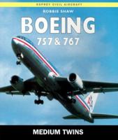 Boeing 757 & 767: The Medium Twins (Osprey Civil Aircraft) 1855329034 Book Cover