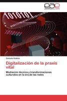 Digitalizacion de La Praxis Vital 365902323X Book Cover
