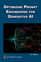 Optimizing Prompt Engineering for Generative AI 1501523694 Book Cover