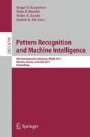 Pattern Recognition and Machine Intelligence: 4th International Conference, PReMI 2011, Moscow, Russia, June 27 - July 1, 2011, Proceedings 3642217850 Book Cover