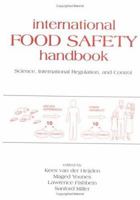 International Food Safety Handbook: Science, International Regulation, and Control 0824793544 Book Cover
